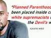 Why Kanye West’s Comments on Planned Parenthood are Truthful